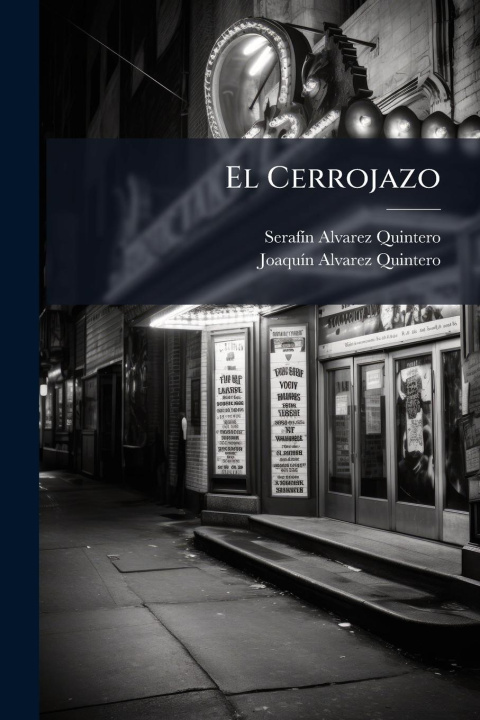 Knjiga El Cerrojazo Joaquã-N Alvarez Quintero