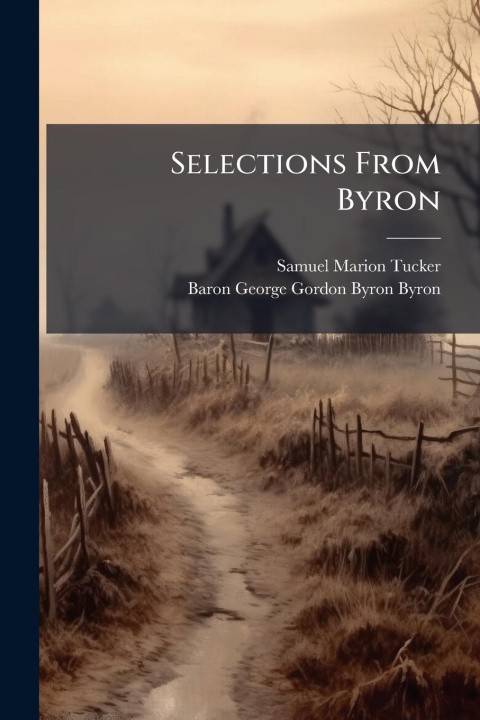 Kniha Selections From Byron Baron George Gordon Byron Byron