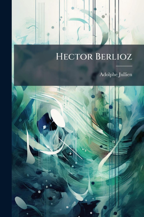 Kniha Hector Berlioz 