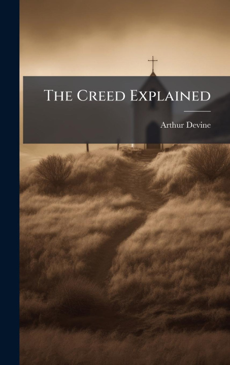 Kniha The Creed Explained 