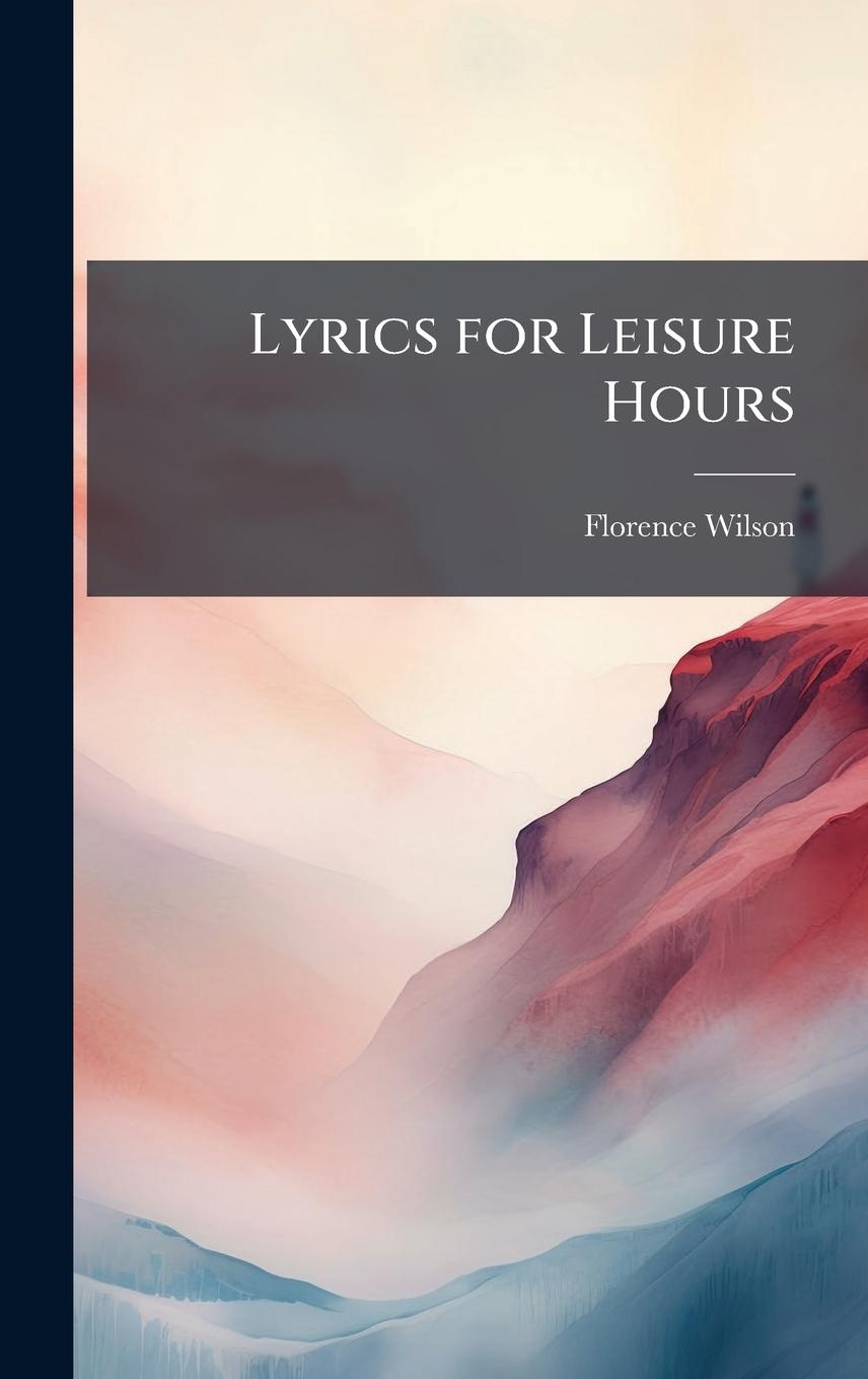 Knjiga Lyrics for Leisure Hours 
