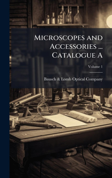 Kniha Microscopes and Accessories ... Catalogue A 