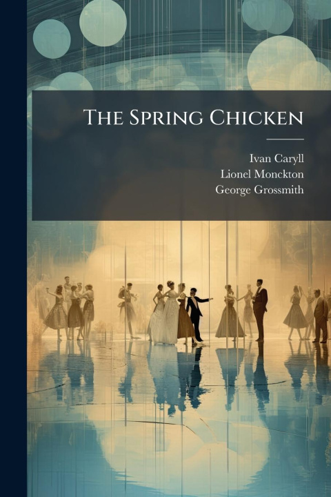Knjiga The Spring Chicken Lionel Monckton