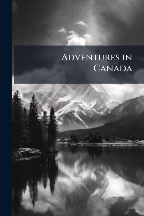 Kniha Adventures in Canada 