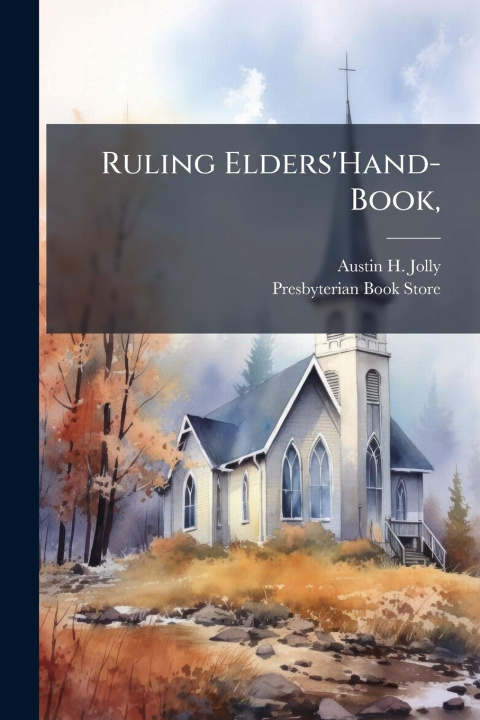 Kniha Ruling Elders'Hand-Book, 