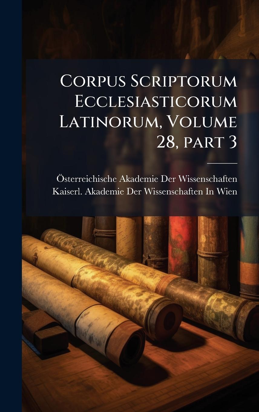 Kniha Corpus Scriptorum Ecclesiasticorum Latinorum, Volume 28, Â part 3 
