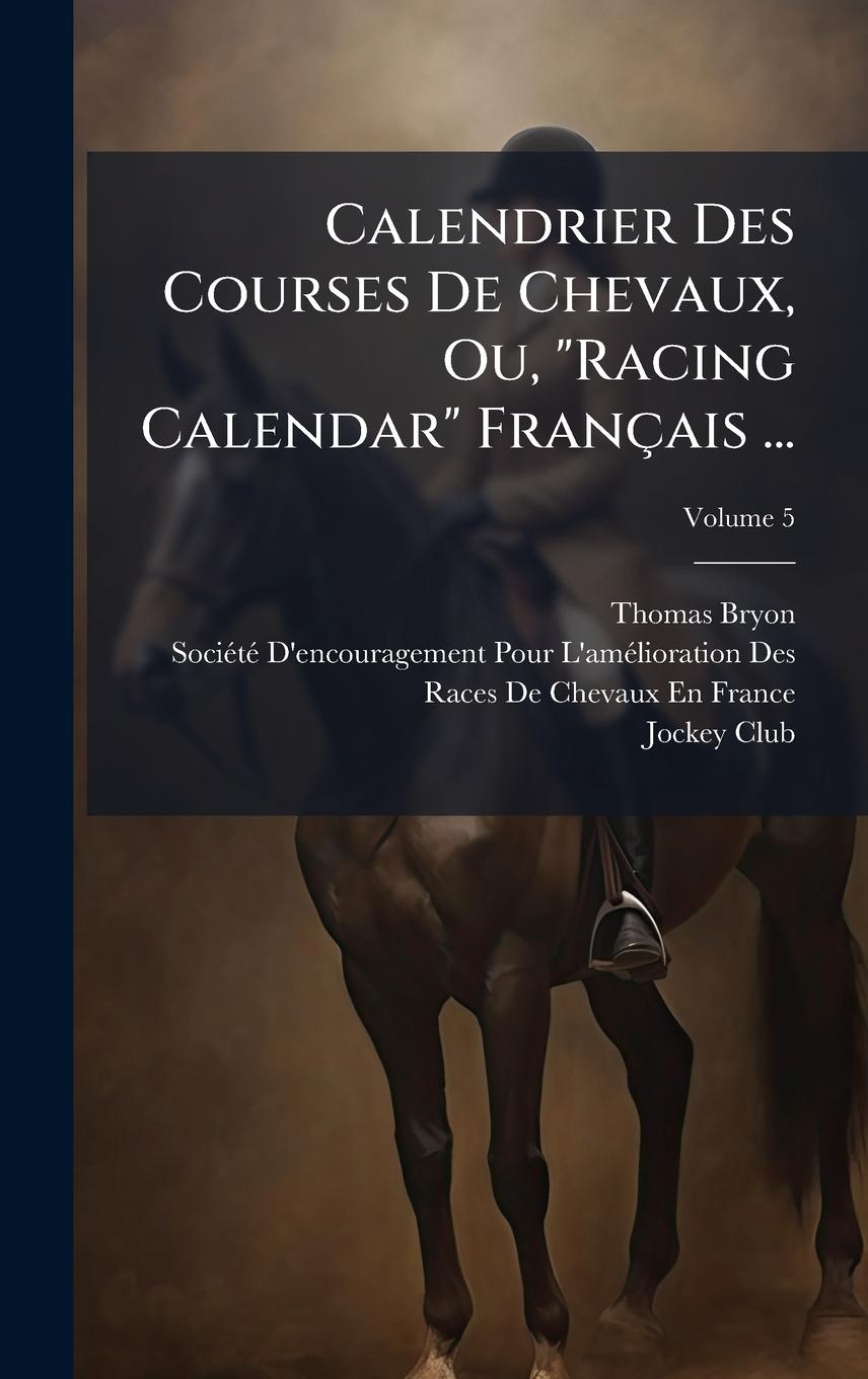Knjiga Calendrier Des Courses De Chevaux, Ou, "Racing Calendar" Français ... 