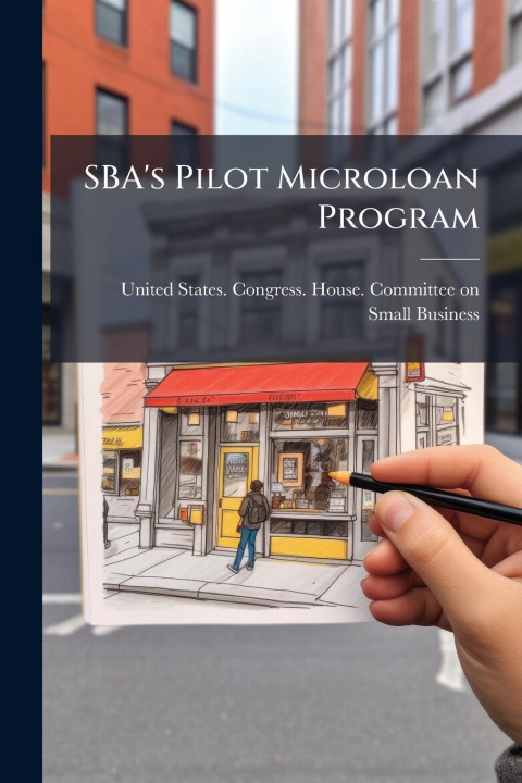 Kniha SBA's Pilot Microloan Program 