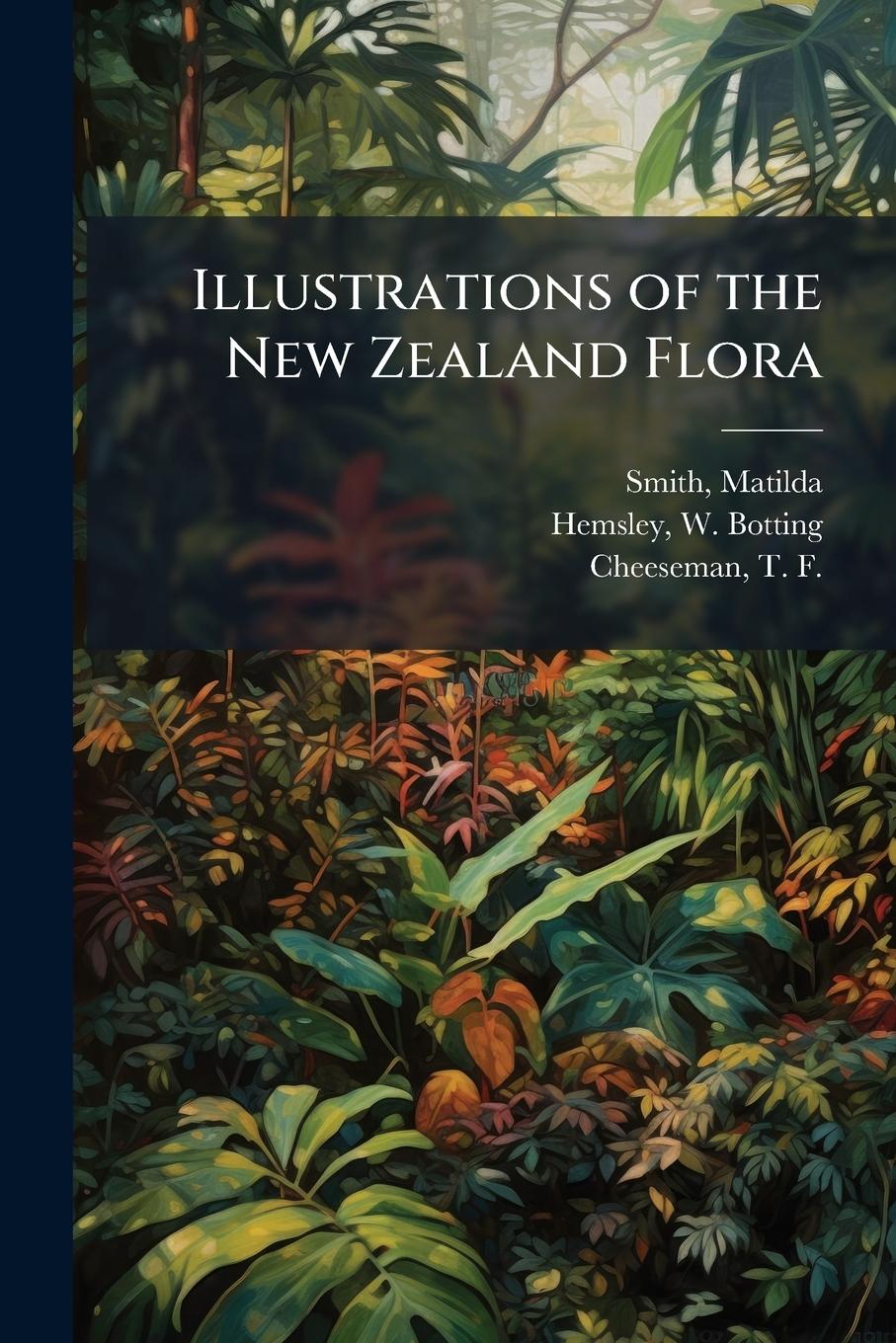 Книга Illustrations of the New Zealand Flora W Botting Hemsley