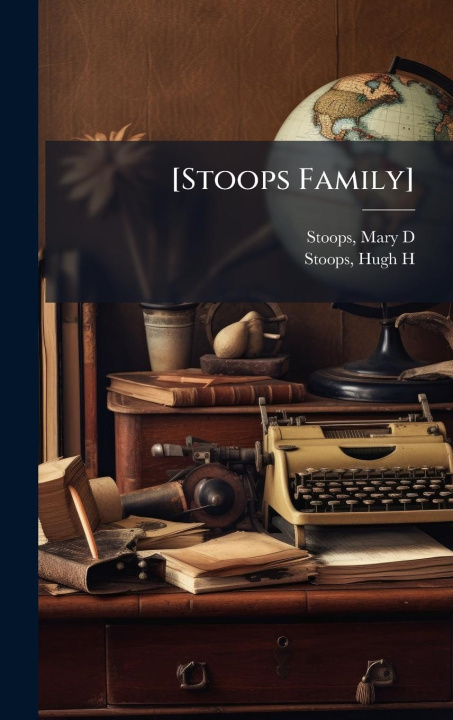Kniha [Stoops Family] Hugh H Stoops
