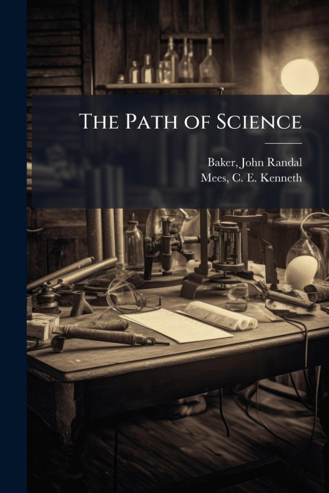 Kniha The Path of Science C E Kenneth Mees
