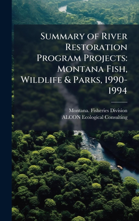 Kniha Summary of River Restoration Program Projects 