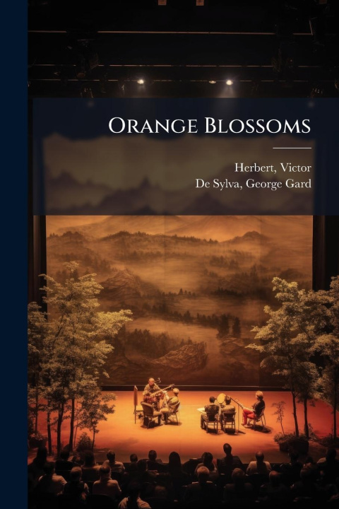 Kniha Orange Blossoms George Gard De Sylva