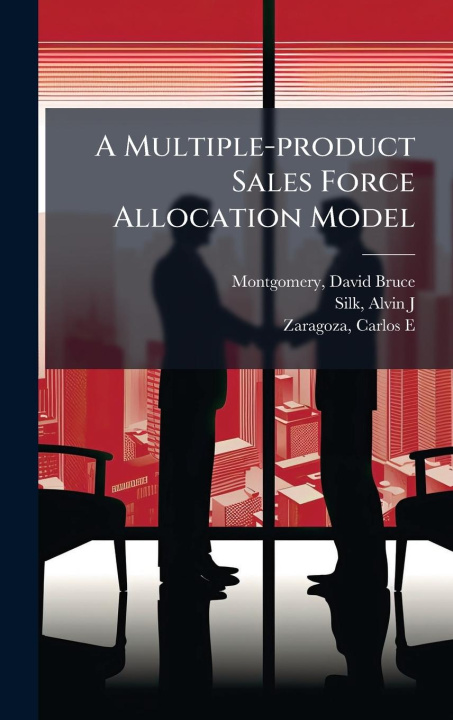 Kniha A Multiple-product Sales Force Allocation Model Alvin J Silk