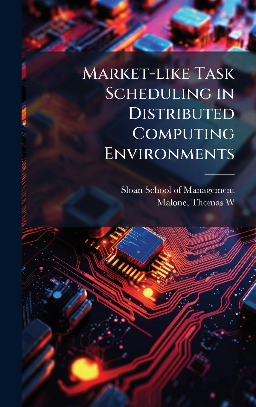 Knjiga Market-like Task Scheduling in Distributed Computing Environments 