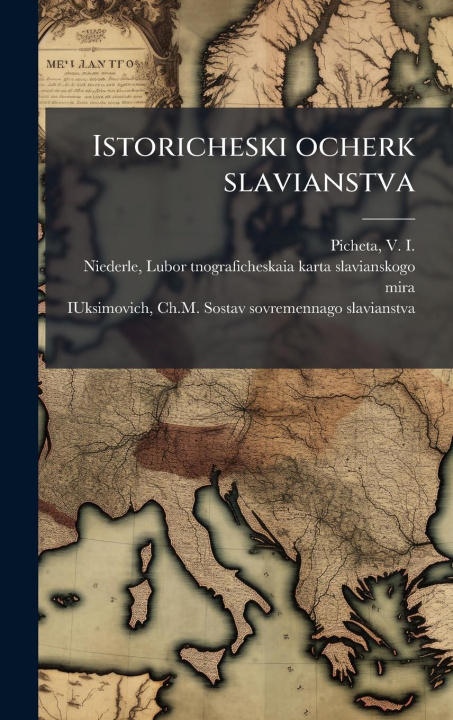 Kniha Istoricheski ocherk slavianstva Chm Sostav Sovremennago Iuksimovich