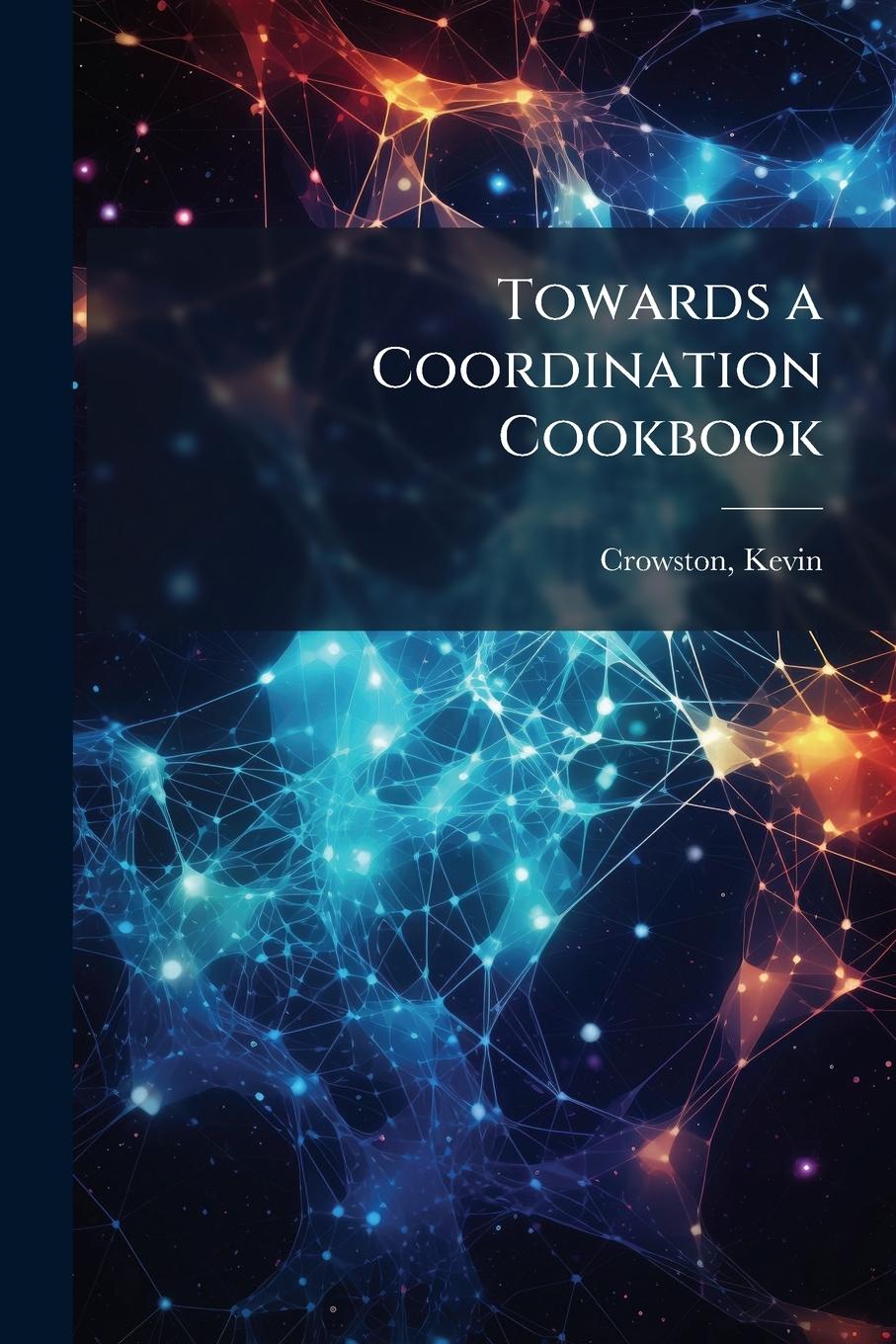 Kniha Towards a Coordination Cookbook 