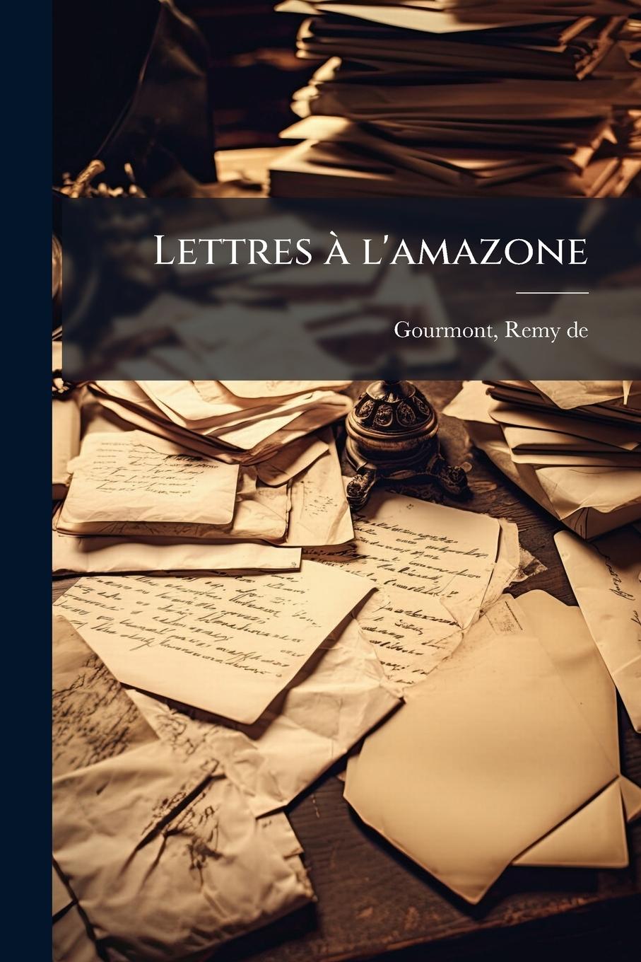 Kniha Lettres Ã l'amazone 