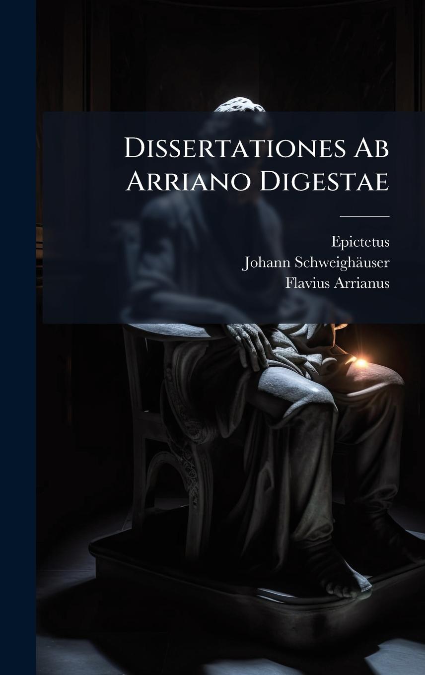 Kniha Dissertationes Ab Arriano Digestae Flavius Arrianus