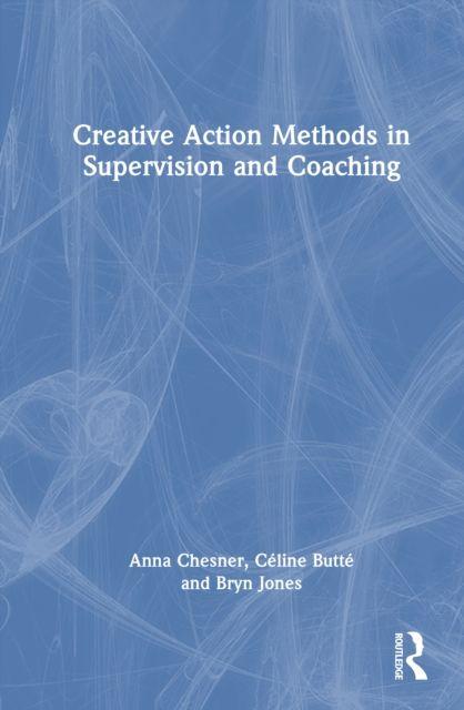 Βιβλίο Creative Action Methods in Supervision and Coaching Chesner