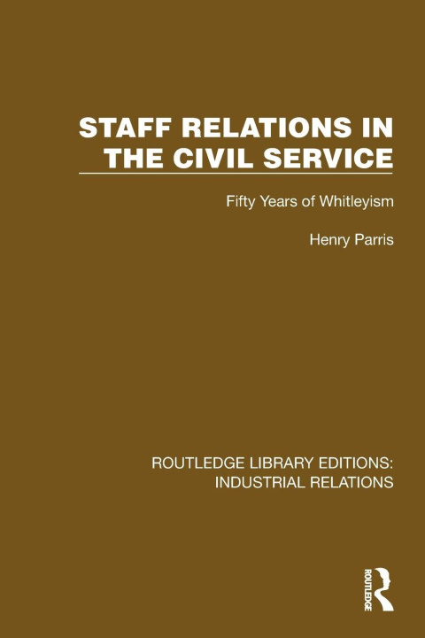 Book Staff Relations in the Civil Service Henry Parris
