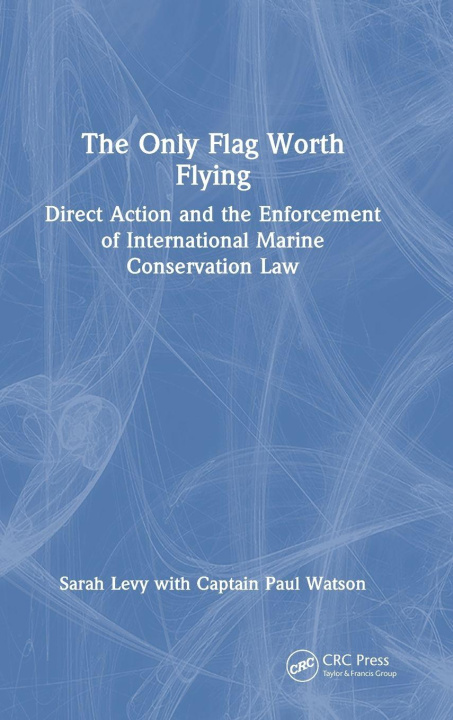Kniha Only Flag Worth Flying Sarah (University of Oxford) Levy