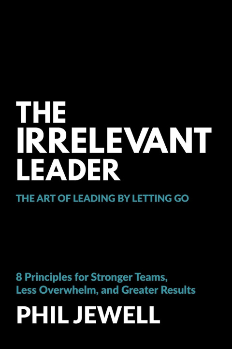 Kniha The Irrelevant Leader 
