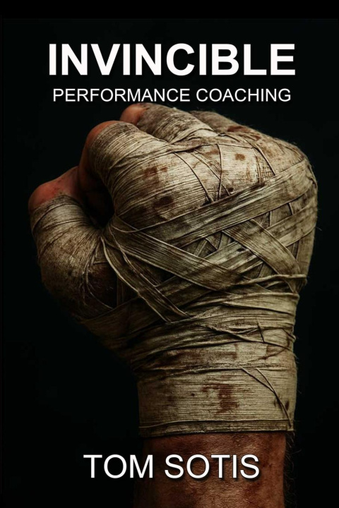 Knjiga Invincible Performance Coaching Tom Sotis