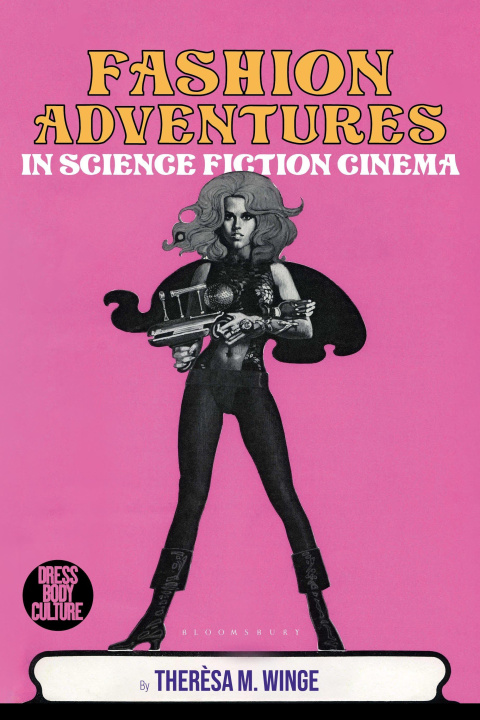 Kniha Fashion Adventures in Science Fiction Cinema Joanne B Eicher