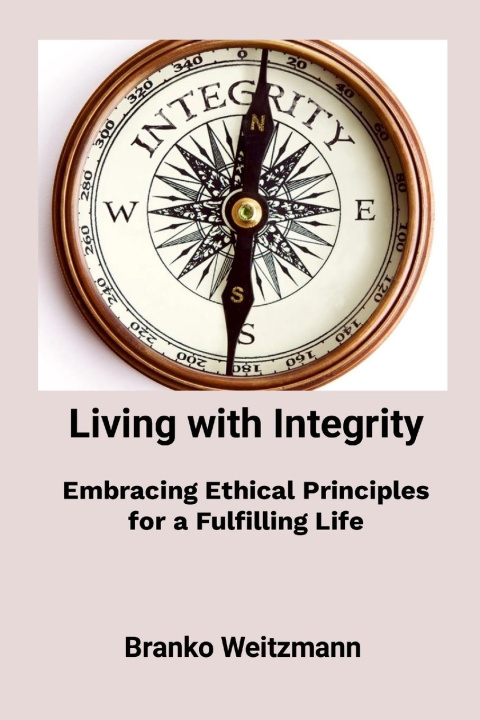 Kniha Living with Integrity Branko Weitzmann