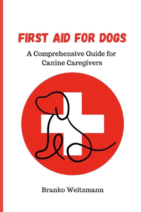 Knjiga First Aid for Dogs Branko Weitzmann