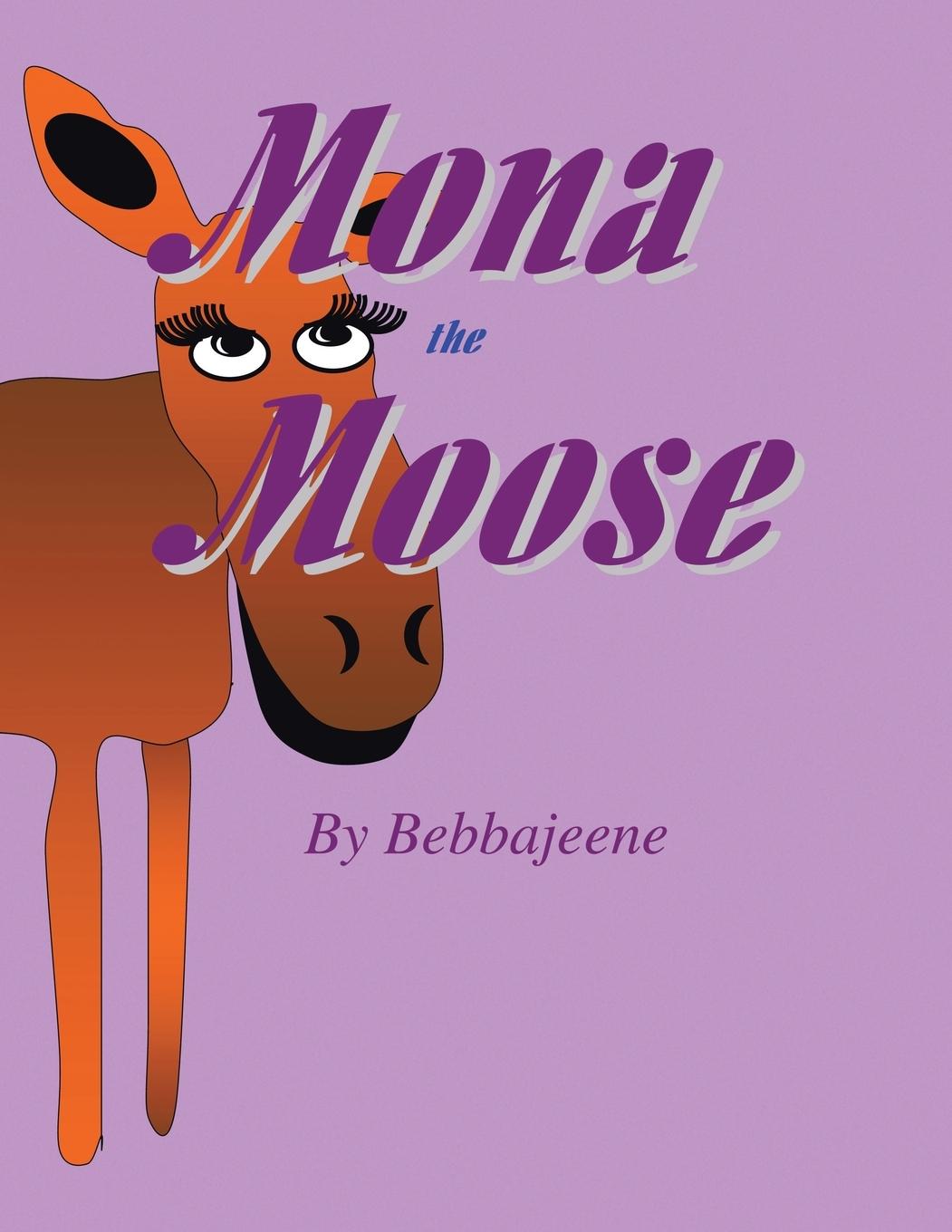 Kniha Mona The Moose Bebbajeene
