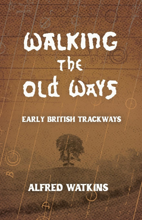 Kniha Walking the Old Ways Alfred Watkins