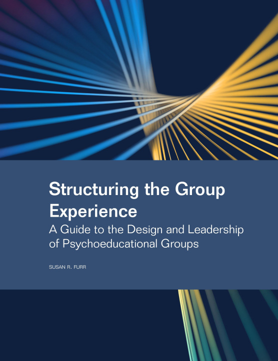 Knjiga Structuring the Group Experience Susan R. Furr