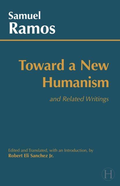 Книга Toward a New Humanism Samuel Ramos