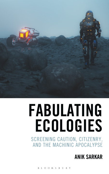 Knjiga Fabulating Ecologies Anik Sarkar