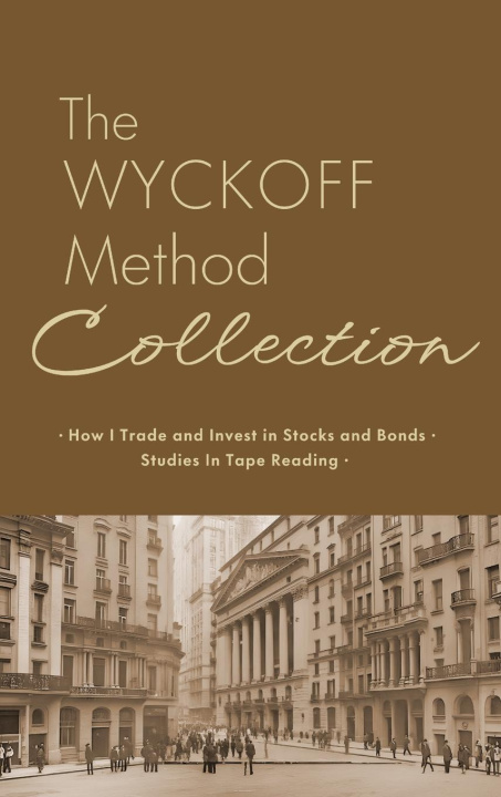 Knjiga The Wyckoff Method Collection Richard Wyckoff