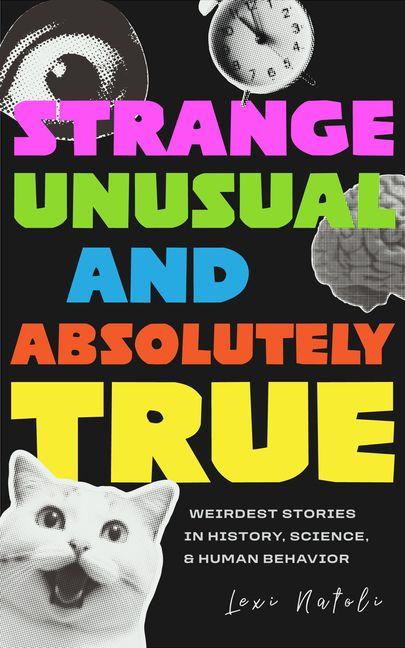 Knjiga Strange, Unusual, and Absolutely True NATOLI LEXI
