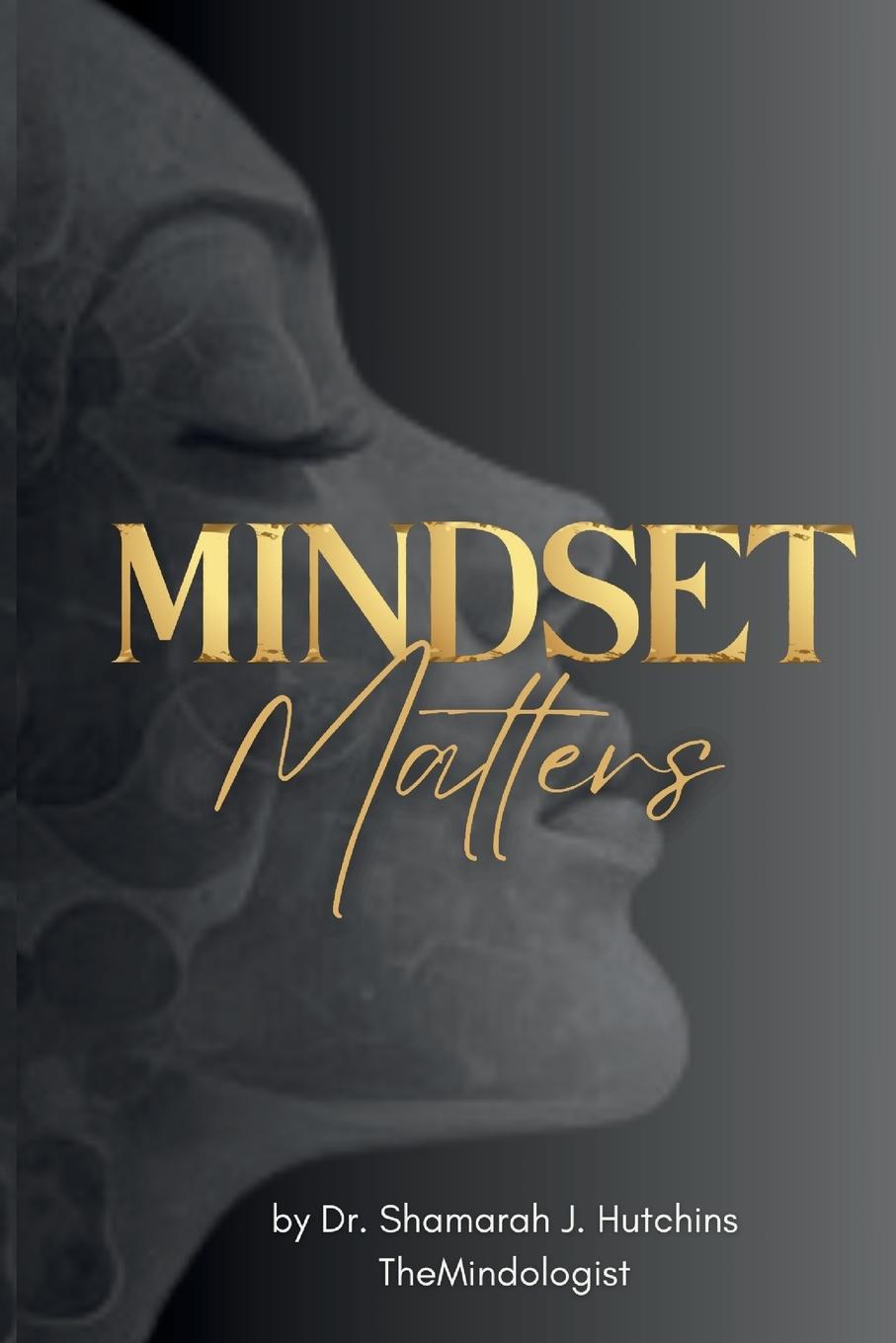 Kniha Mindset Matters Dr. Shamarah J Hutchins