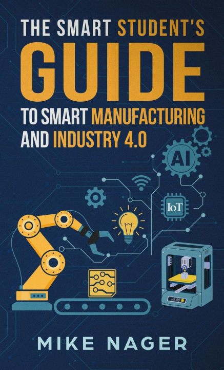 Libro The Smart Student's Guide to Smart Manufacturing 
