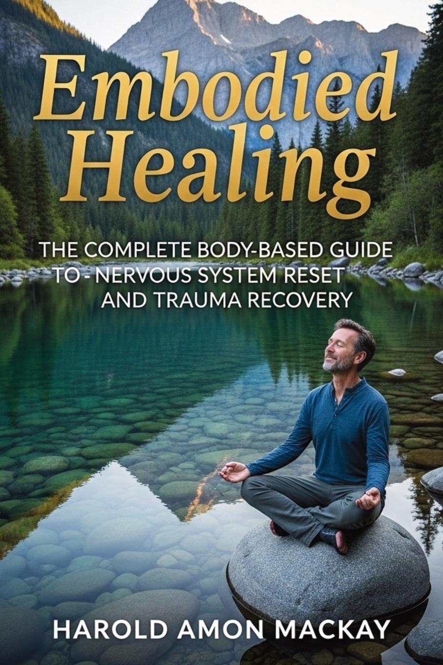 Kniha Embodied Healing Harold Amon MacKay