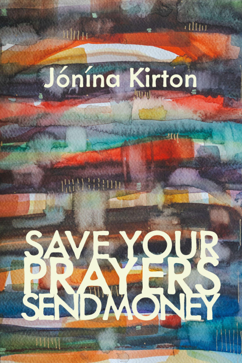 Kniha Save Your Prayers - Send Money KIRTON JONINA