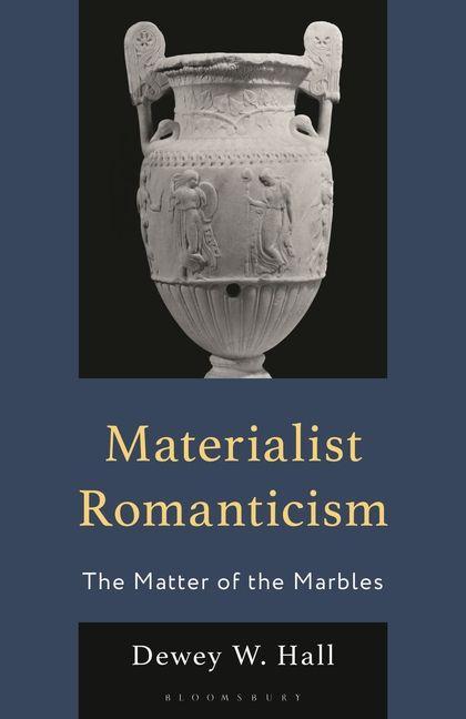 Kniha Materialist Romanticism Dewey W. Hall