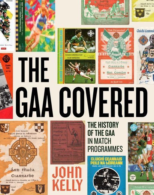 Knjiga GAA Covered John Kelly