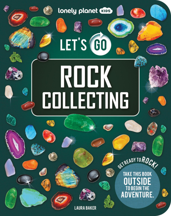 Knjiga Lonely Planet Kids Let's Go Rock Collecting Lonely Planet