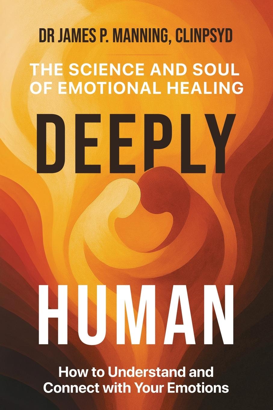 Kniha Deeply Human Dr James Manning