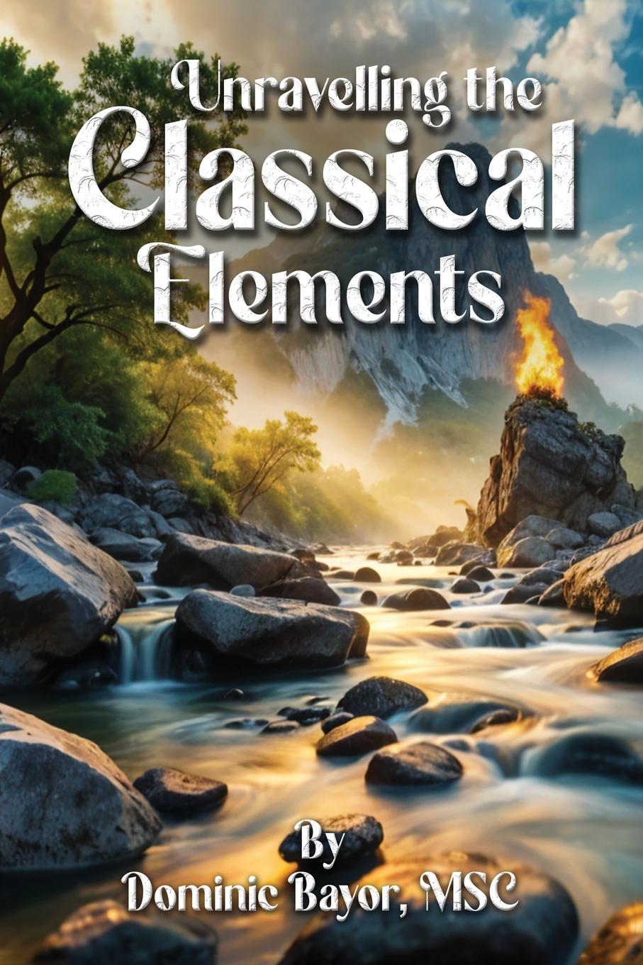 Kniha Unravelling The Classical Elements 
