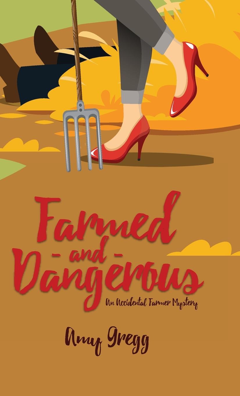 Kniha Farmed and Dangerous Amy Gregg
