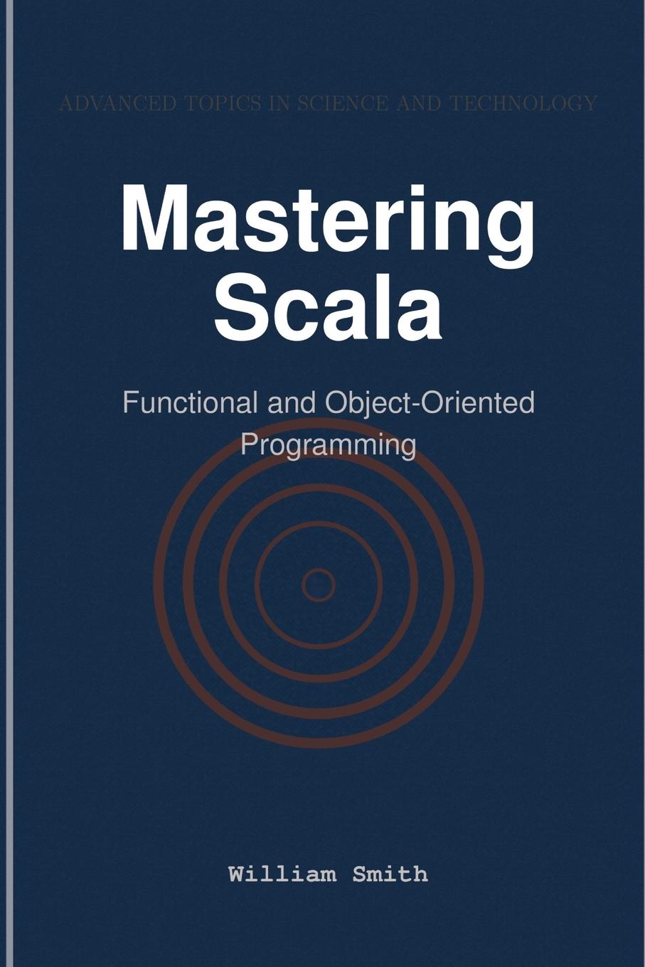 Knjiga Mastering Scala William Smith