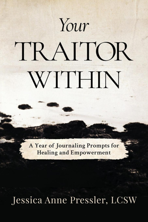 Kniha Your Traitor Within Jessica Anne Pressler LCSW